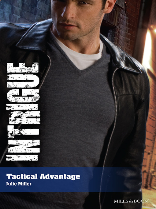 Title details for Tactical Advantage by Julie Miller - Available